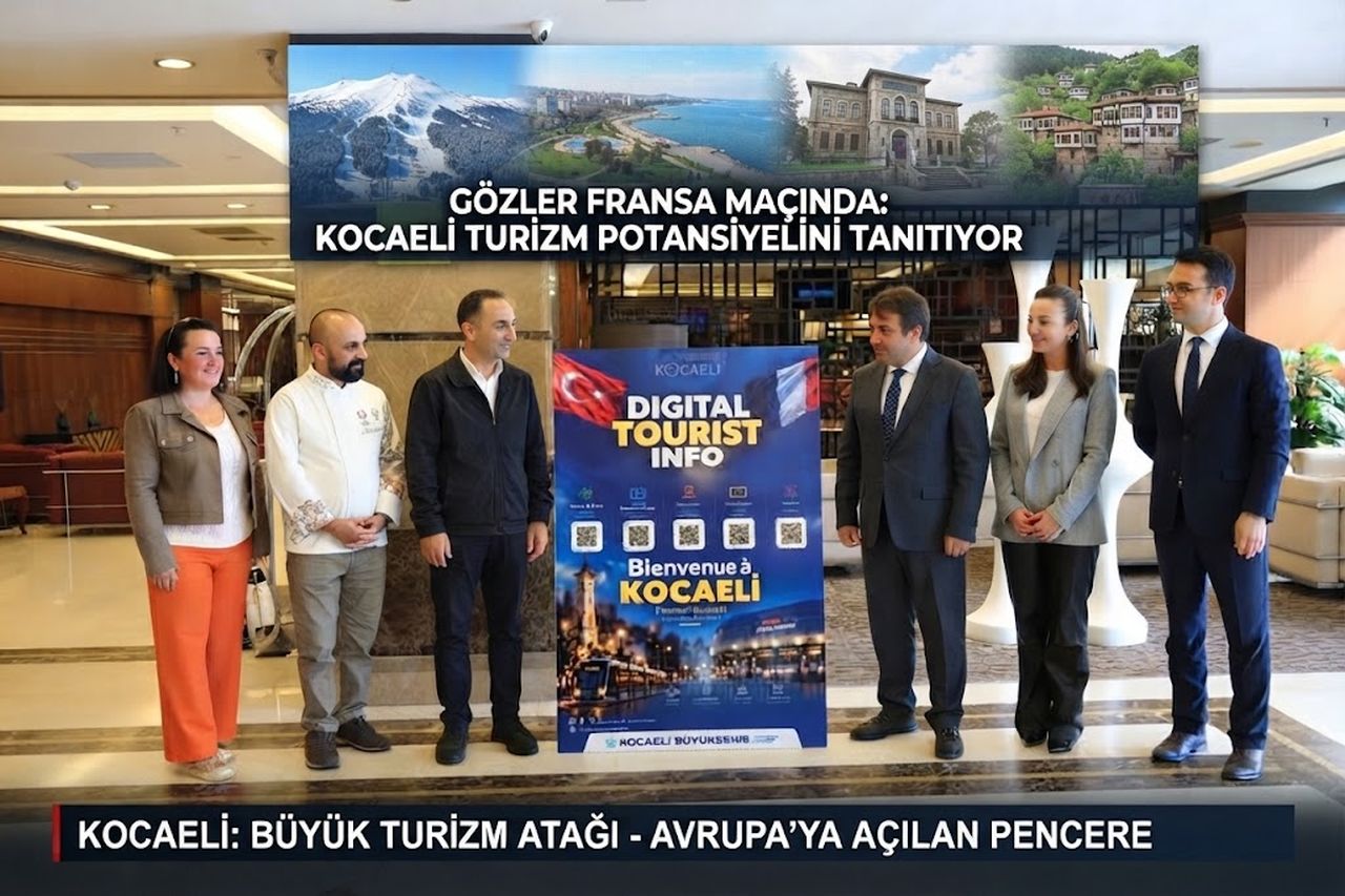 Kocaeli Turizm Potansiyelini Tanıtıyor… Büyükşehir, Fransa maçı ile turizm vitrinine çıkıyor